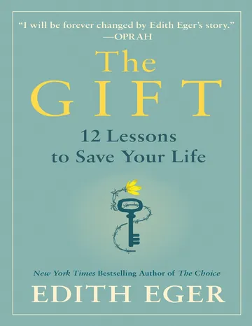 The Gift: 12 Lessons to Save Your Life by Edith Eger, book cover