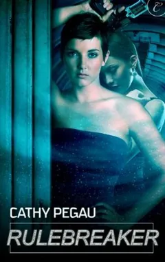 Rulebreaker by Cathy Pegau, book cover