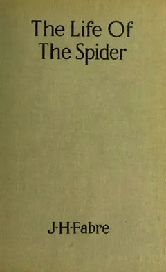 The Life of the Spider - Jean-Henri Fabre