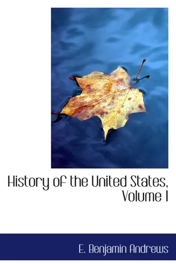 History of the United States, Volume I by Elisha Andrews, book cover