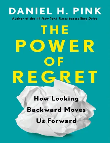 The Power of Regret by Daniel H. Pink, book cover