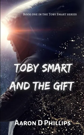 Toby Smart and the Gift by Aaron D Phillips, book cover