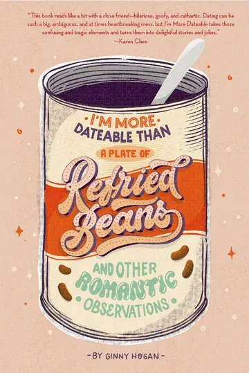 I'm More Dateable than a Plate of Refried Beans by Ginny Hogan, book cover