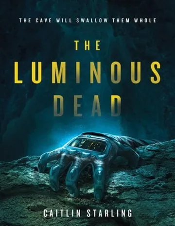 The Luminous Dead by Caitlin Starling, book cover