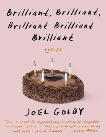 Brilliant, Brilliant, Brilliant Brilliant Brilliant by Joel Golby, book cover
