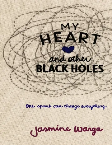 My Heart and Other Black Holes by Jasmine Warga, book cover