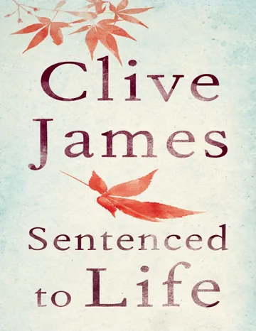 Sentenced to Life by Clive James, book cover