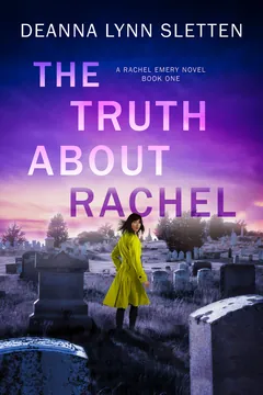 The Truth About Rachel - Deanna Lynn Sletten