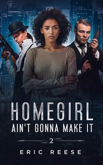 Homegirl Ain't Gonna Make It 2 by Eric Reese, book cover