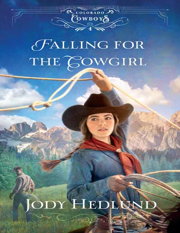 Falling for the Cowgirl by Jody Hedlund, book cover