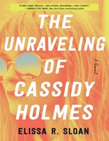 The Unraveling of Cassidy Holmes by Elissa R. Sloan, book cover