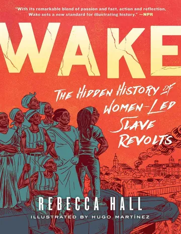 Wake: The Hidden History of Women-Led Slave Revolts by Rebecca Hall, book cover