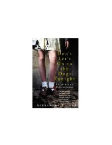 Dont Lets Go to the Dogs Toni by Alexandra Fuller, book cover