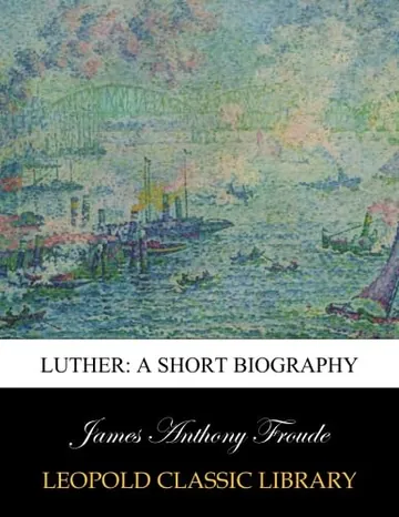 Luther by James Anthony Froude, book cover