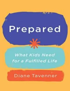 Prepared: What Kids Need for a Fulfilled Life - Diane Tavenner