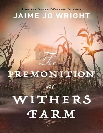 The Premonition at Withers Farm by Jaime Jo Wright, book cover