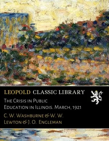The Crisis in Public Education in Illinois by Carleton Wolsey Washburne, book cover