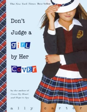 Don't Judge a Girl by Her Cover by Ally Carter, book cover