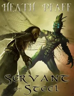 Servant of Steel by Heath Pfaff, book cover