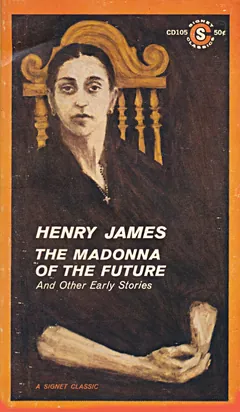 The Madonna of the Future and Other Early Stories - Henry James