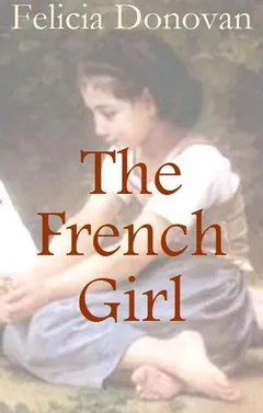 The French Girl by Felicia Donovan, book cover