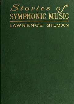 Stories of Symphonic Music - Lawrence Gilman
