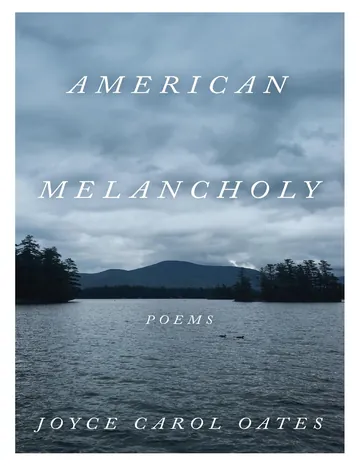 American Melancholy: Poems by Joyce Carol Oates, book cover