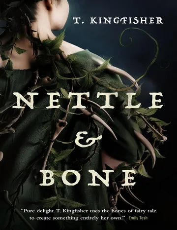 Nettle & Bone by T. Kingfisher, book cover