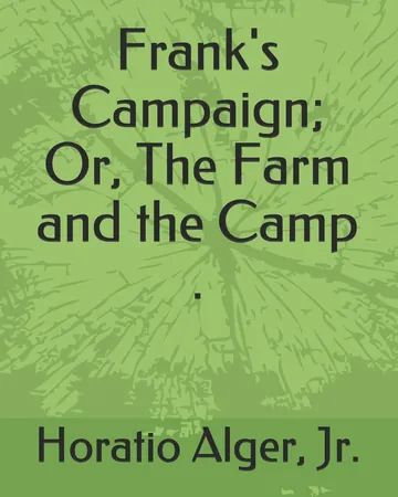Frank's Campaign; Or, The Farm and the Camp by Horatio Alger, book cover