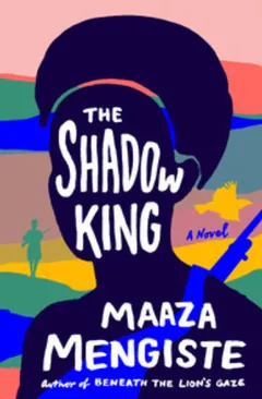 The Shadow King by Maaza Mengiste, book cover