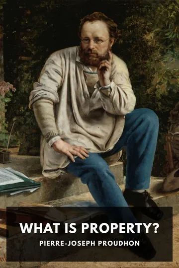 What Is Property? by Pierre-Joseph Proudhon, book cover