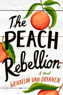 The Peach Rebellion by Wendelin Van Draanen, book cover