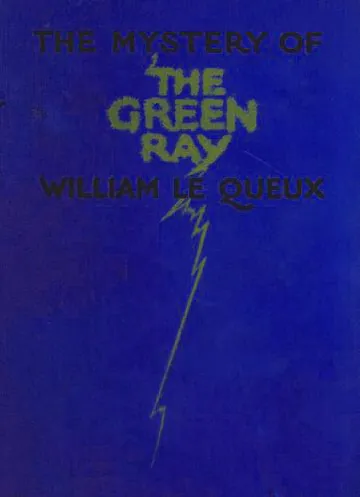 The Mystery of the Green Ray by William Le Queux, book cover