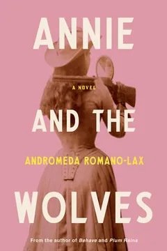Annie and the Wolves by Andromeda Romano-Lax, book cover