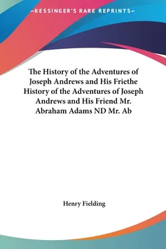 The History of the Adventures of Joseph Andrews - Henry Fielding