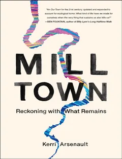 Mill Town - Kerri Arsenault