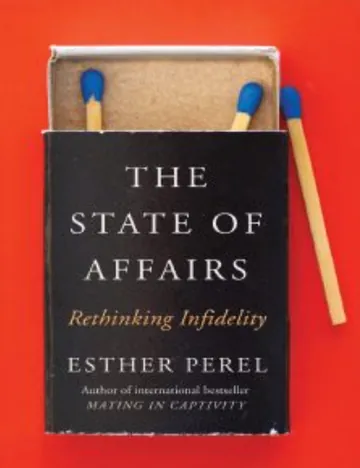 The State of Affairs: Rethinking Infidelity by Esther Perel, book cover