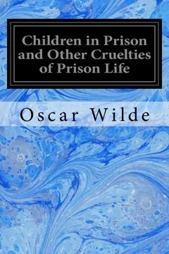 Children in Prison and Other Cruelties of Prison Life by Oscar Wilde, book cover