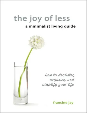 The Joy of Less, A Minimalist Living Guide by Francine Jay, book cover
