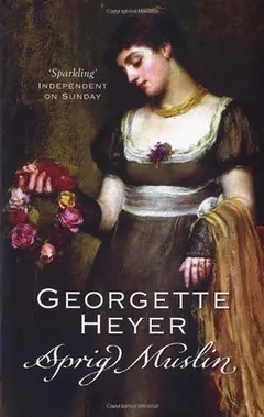 Sprig Muslin by Georgette Heyer, book cover