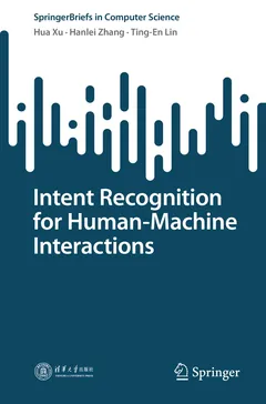 Intent Recognition for Human-Machine Interactions - Hua Xu