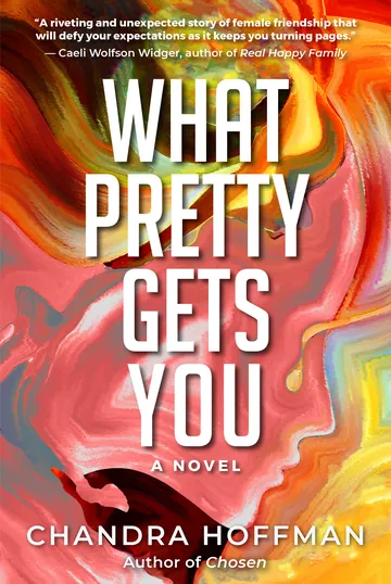 What Pretty Gets You by Chandra Hoffman, book cover