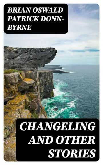 Changeling, and Other Stories by Donn Byrne, book cover