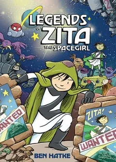 Legends of Zita the Spacegirl by Ben Hatke, book cover
