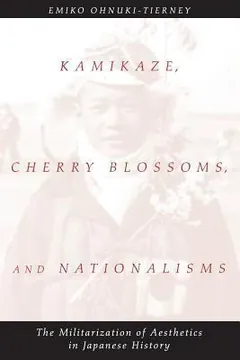 Kamikaze, Cherry Blossoms, and Nationalisms by Emiko Ohnuki-Tierney, book cover