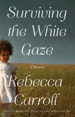 Surviving the White Gaze by Rebecca Carroll, book cover