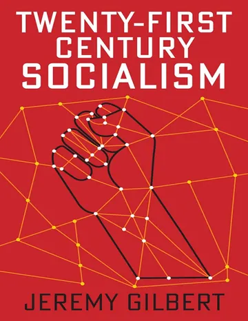 Twenty-First Century Socialism by Jeremy Gilbert, book cover