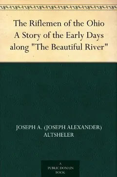 The Riflemen of the Ohio by Joseph Alexander Altsheler, book cover