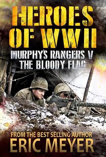 Heroes of World War II: Murphy's Rangers V by Eric A. Meyer, book cover