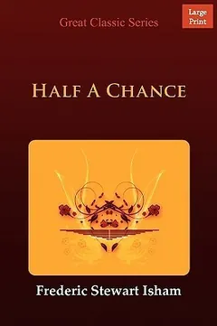 Half A Chance by Frederic Stewart Isham, book cover